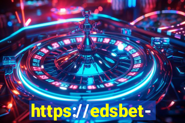 https://edsbet-com.jogos.app