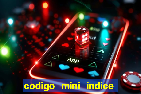 codigo mini indice setembro 2024