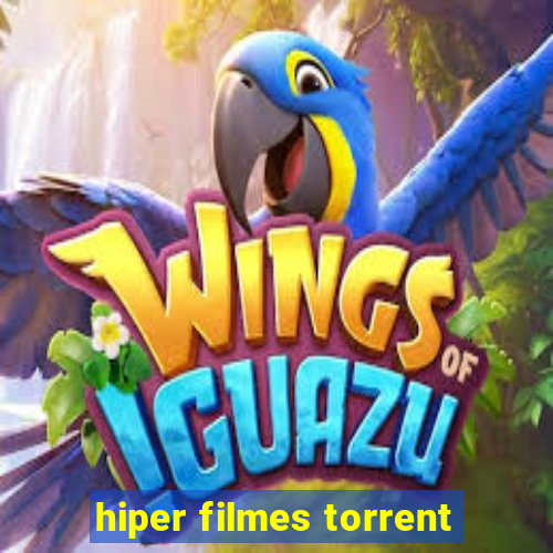 hiper filmes torrent