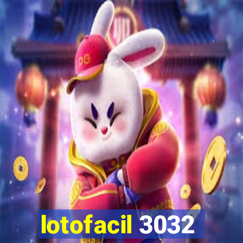 lotofacil 3032