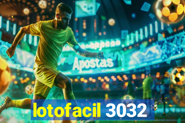 lotofacil 3032