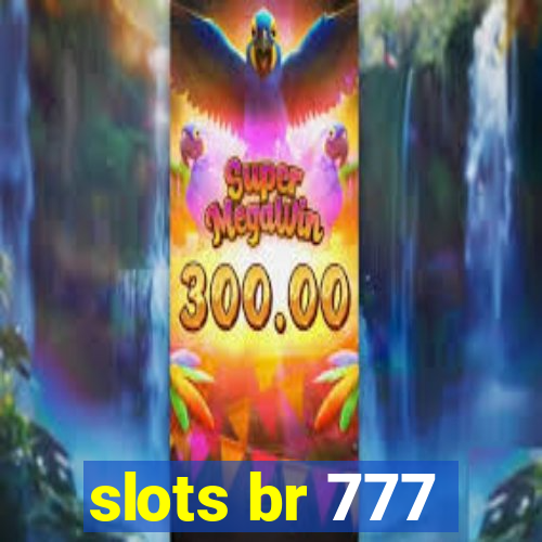 slots br 777