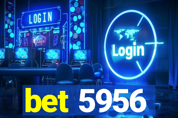 bet 5956