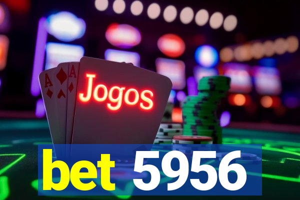 bet 5956