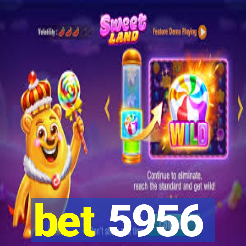 bet 5956