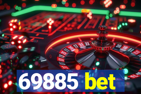 69885 bet