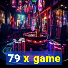 79 x game