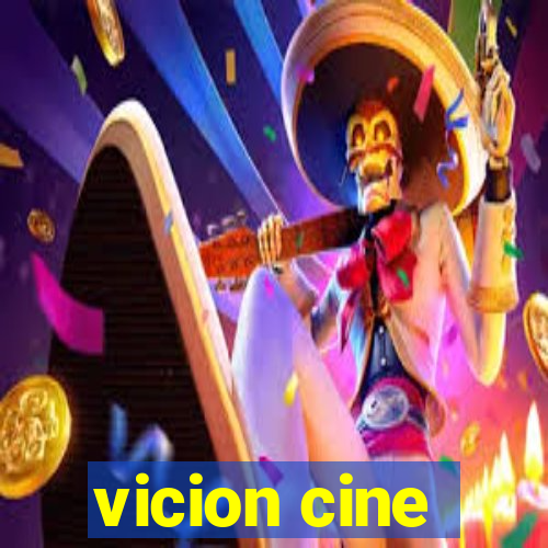 vicion cine