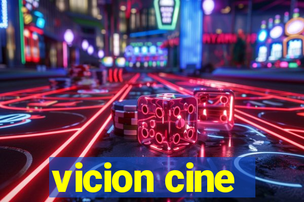 vicion cine