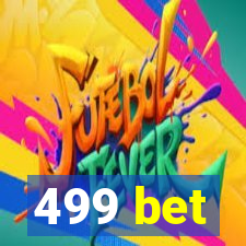 499 bet