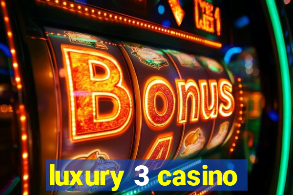 luxury 3 casino