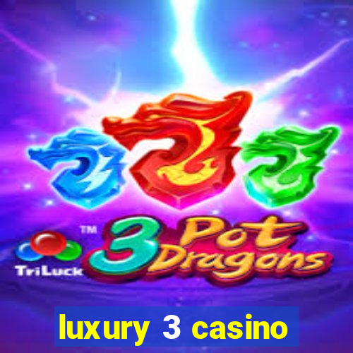 luxury 3 casino