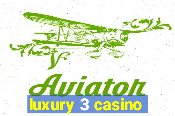 luxury 3 casino