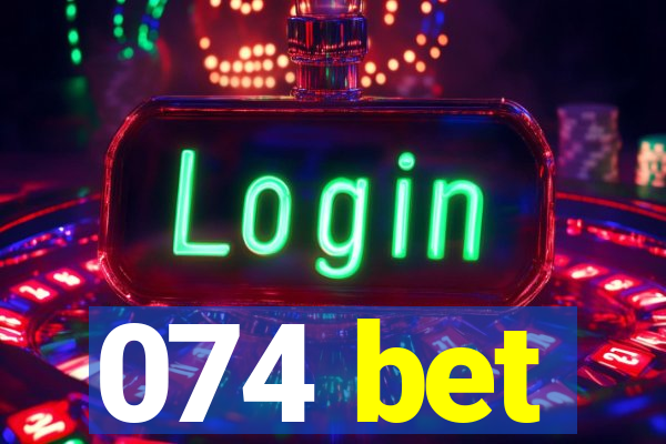 074 bet