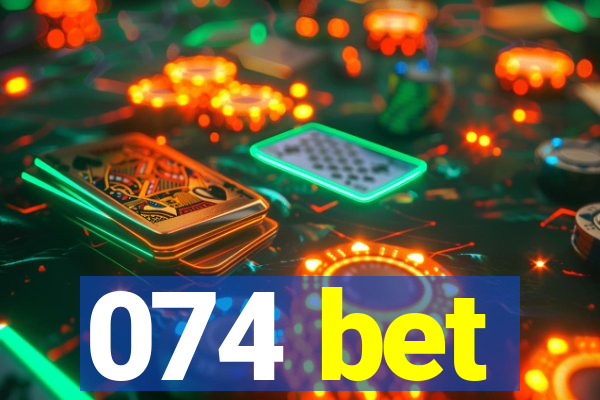 074 bet