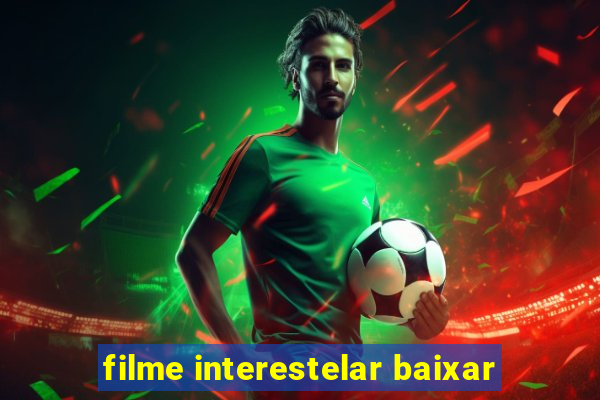 filme interestelar baixar