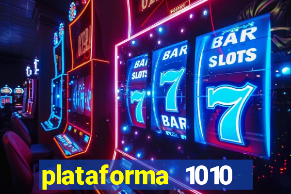 plataforma 1010 jogo do tigre