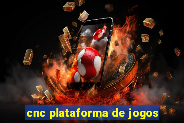 cnc plataforma de jogos