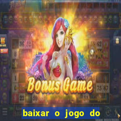 baixar o jogo do candy crush