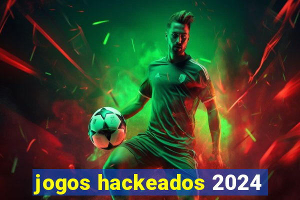 jogos hackeados 2024