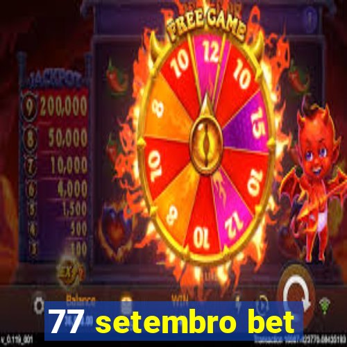 77 setembro bet