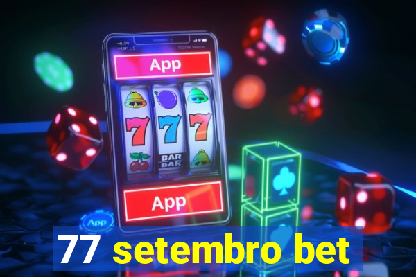 77 setembro bet