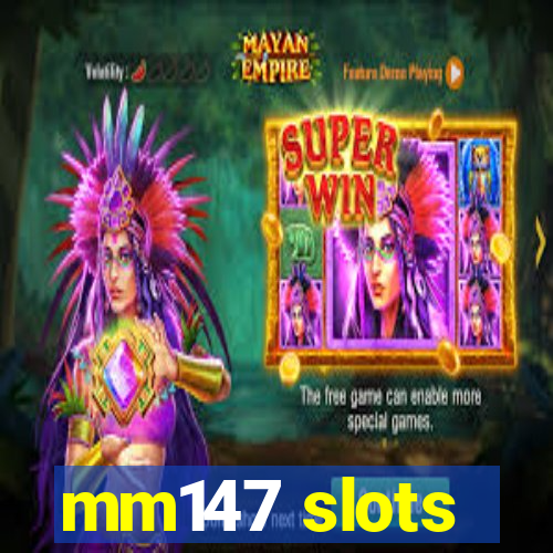 mm147 slots