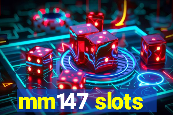 mm147 slots