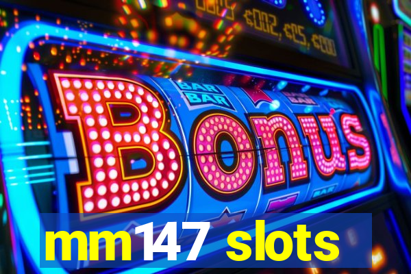 mm147 slots