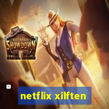 netflix xilften