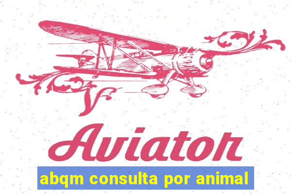 abqm consulta por animal