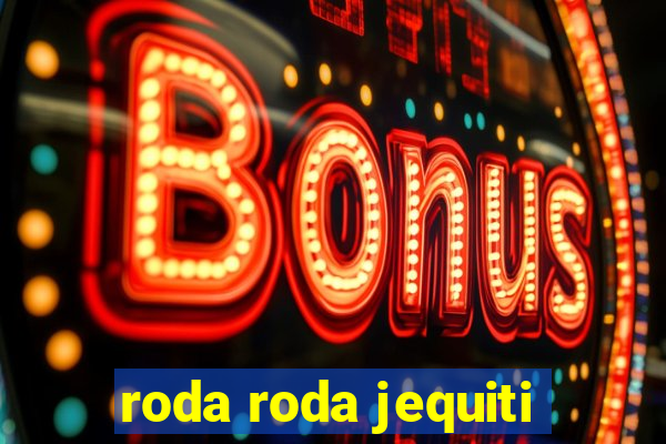 roda roda jequiti