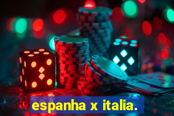 espanha x italia.