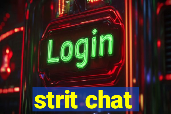 strit chat