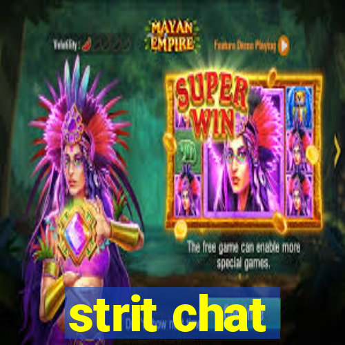 strit chat