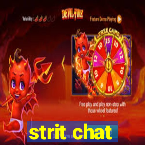 strit chat