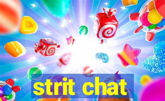 strit chat