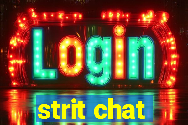 strit chat