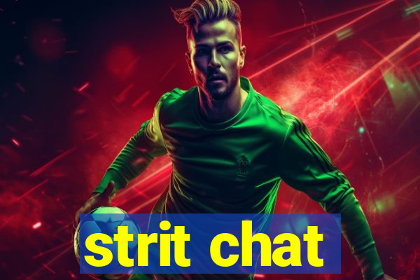 strit chat