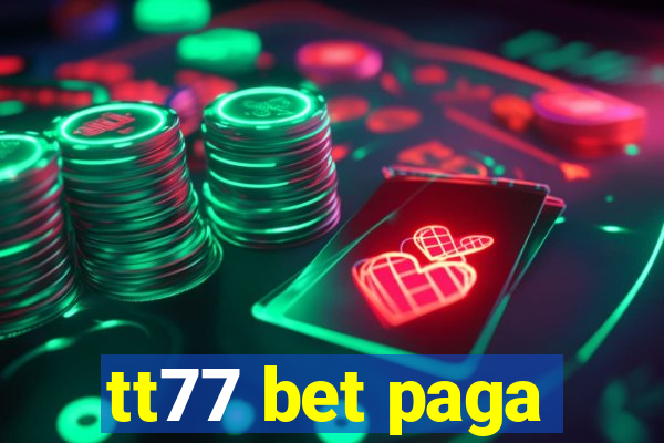 tt77 bet paga