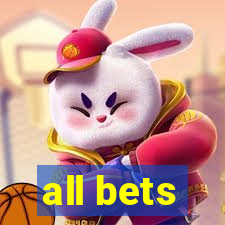 all bets