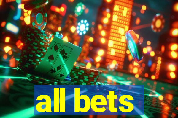 all bets