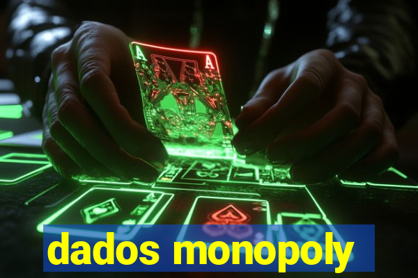 dados monopoly