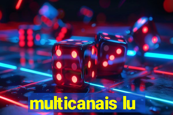 multicanais lu