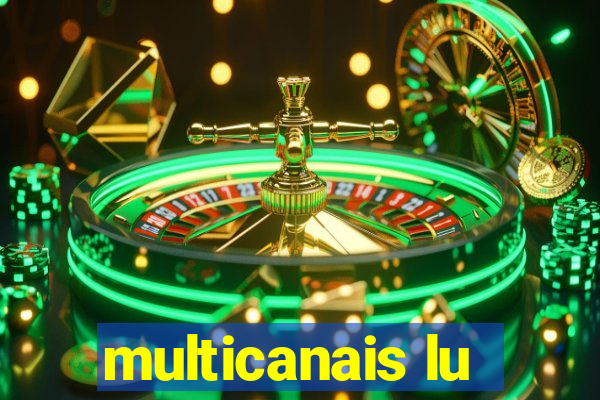 multicanais lu