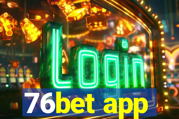 76bet app