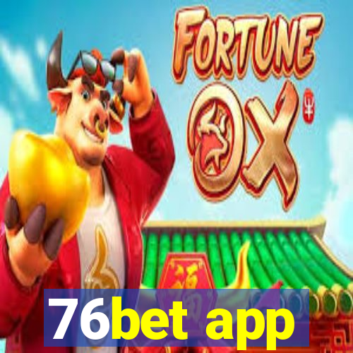 76bet app