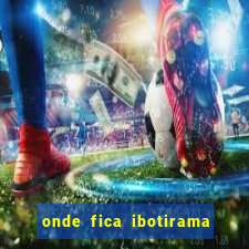 onde fica ibotirama na bahia