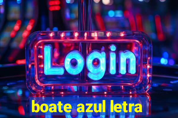 boate azul letra