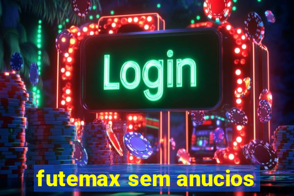 futemax sem anucios